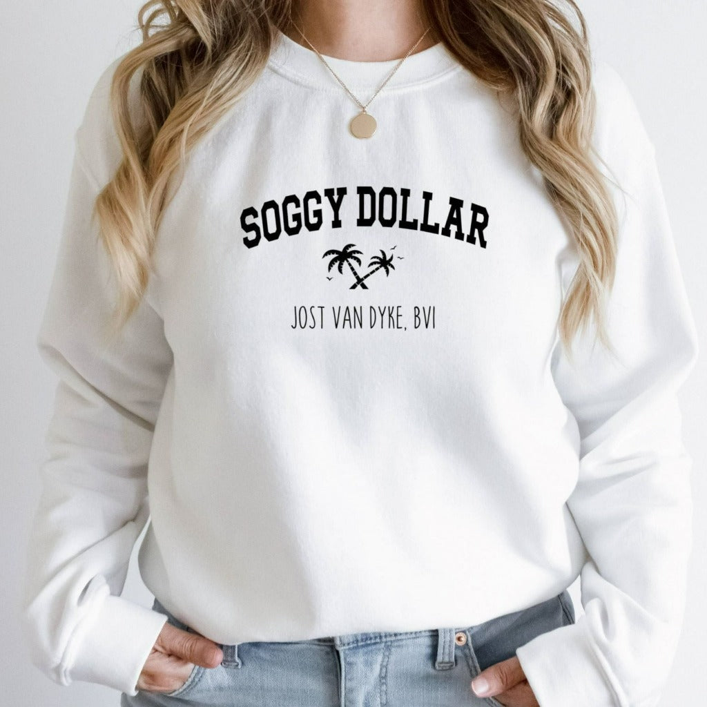Soggy Dollar Crewneck Sweatshirt, Jost Van Dyke British Virgin Islands Gift, Beach Bar Shirt